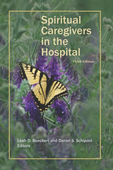 Spiritual Caregivers in the Hospital : Windows to Competent Practice