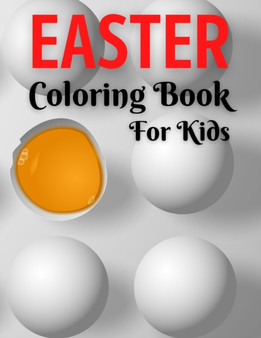 Easter Coloring Book For Kids : Easter Coloring Book For Toddlers, Easter Coloring And Activity Book For Kids Ages 4-8, Happy Easter Coloring Book for Boys Girls Kids