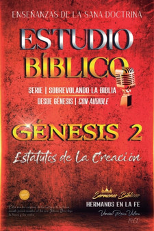 Estudio Biblico : Genesis 2. Estatutos de la Creacion: Sana Doctrina Cristiana: Serie Sobrevolando la Biblia