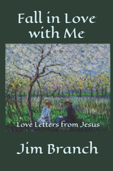 Fall in Love with Me : Love Letters from Jesus