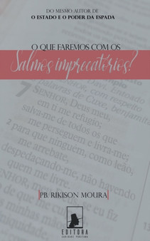 O Que Faremos com Os Salmos Imprecatorios?