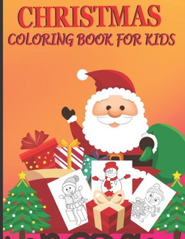 Christmas Coloring Book For Kids : Best Collection of Holiday Christmas For Your Child Ages 4-8
