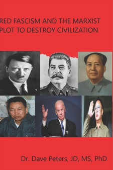 Red Fascism and the Marxist Plot to Destroy Civilization