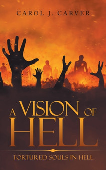 A Vision of Hell : Tortured Souls in Hell