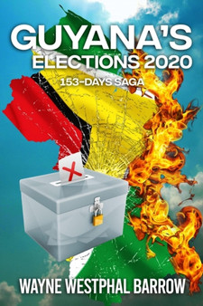 Guyana's Elections 2020 : The 153-Days Saga