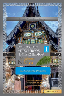 Los Cincuenta Primeros : Coleccion de Discursos Intermedios del Buddha I : 1