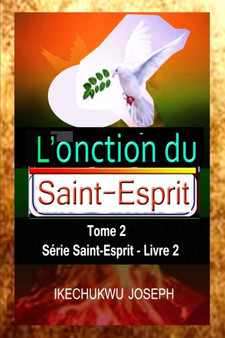 L'onction du Saint-Esprit : tome 2