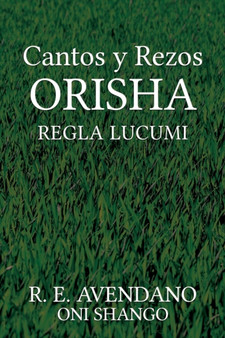 Cantos y Rezos ORISHA : Regla Lucumi