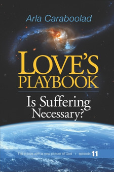 Love's Playbook 11 : Is Suffering Necessary? : 11