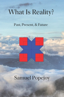 What Is Reality? : Past, Present, & Future