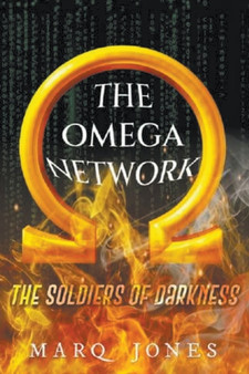 The Omega Network : The Soldiers of Darkness : 1