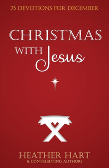 Christmas with Jesus : 25 Devotions for December