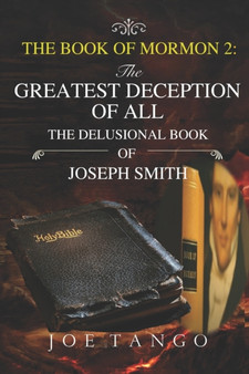 The Book of Mormon 2 : The Greatest Deception of All : 2