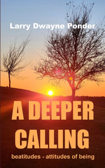 A Deeper Calling : Beatitudes - Attitudes of Being