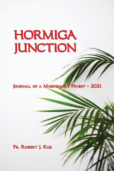 Hormiga Junction : Journal of a Missionary Priest - 2021
