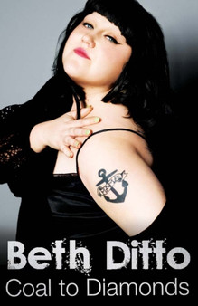 Coal to Diamonds by Beth Ditto - Hardback