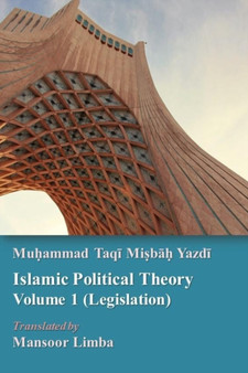 Islamic Political Theory Volume 1 (Legislation) : 1