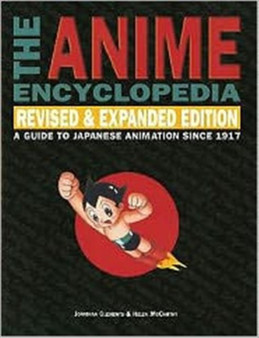 The Anime Encyclopedia : A Guide to Japanese Animation Since 1917 by Jonathan Clements - Paperback