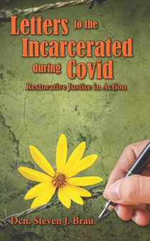 Letters to the Incarcerated during Covid : Restorative Justice in Action