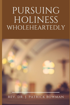 Pursuing Holiness Wholeheartedly