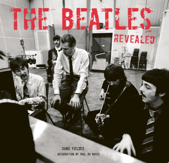 The Beatles Revealed by Hugh Fielder - Hardback