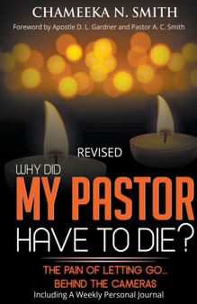 Revised : Why Did My Pastor Have to Die? The Pain of Letting Go
