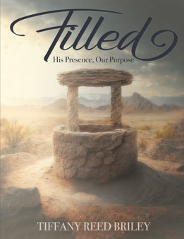 Filled : His Presence, Our Purpose