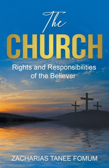 The Church : Rights and Responsibilities of the Believer