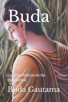 Buda : Las Ensenanzas de los Despiertos