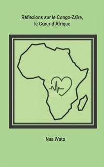 Reflexions sur le Congo-Zaire, le Coeur d'Afrique
