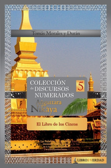 El Libro de los Cincos : Coleccion de Discursos Numerados del Buddha (V) : 5