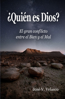 ?Quien es Dios? : El gran conflicto entre el Bien y el Mal