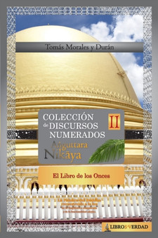 El Libro de los Onces : Coleccion de Discursos Numerados del Buddha (XI) : 11