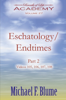 Eschatology / Endtimes : Volume 27