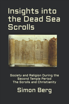 Insights into the Dead Sea Scrolls : Society and Religion During the Second Temple Period