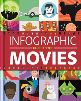 Infographic Guide To The Movies by Karen Krizanovich - Hardback