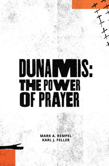 Dunamis : The Power of Prayer: Learning to pray, one day at a time.