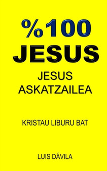%100 Jesus : Jesus Askatzailea