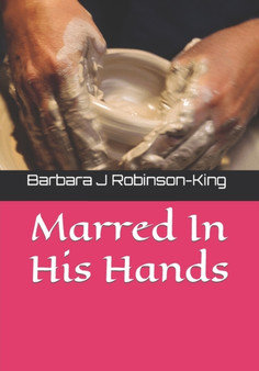 Marred In His Hands