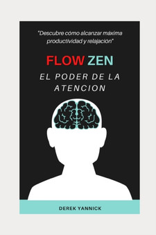 Flow Zen : El Poder de tu Atencion