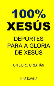 100% Xesus : Deportes Para a Gloria de Xesus