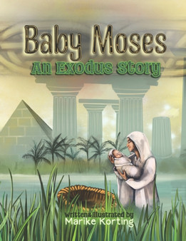 Baby Moses : An Exodus Story