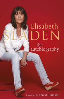 Elisabeth Sladen : The Autobiography by Elisabeth Sladen - Paperback