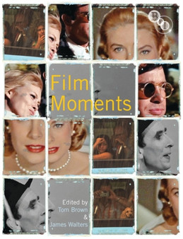Film Moments : Criticism, History, Theory by James Walters - Hardback