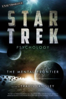 Star Trek Psychology : The Mental Frontier by Travis Langley - Paperback