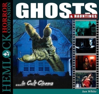 Ghosts and Hauntings in Cult Cinema by Ian White - Paperback