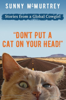 Don't Put a Cat on Your Head! : 1 by Sunny McMurtrey - Paperback