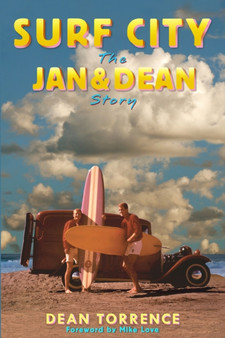Surf City : The Jan and Dean Story by Dean Torrence - Paperback