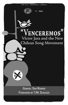Venceremos : Victor Jara and the New Chilean Song Movement by Gabriel San Roman - Paperback