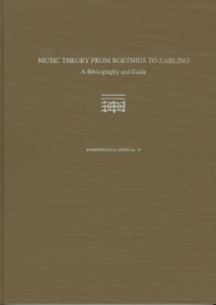 Music Theory from Boethius to Zarlino : A Bibliography and Guide by C.Matthew Balensuela - Hardback